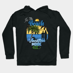 Vacation Mode On Hoodie